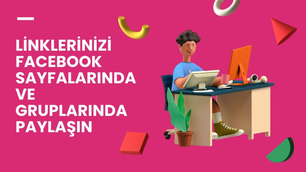 Linklerinizi Facebook sayfalarında ve gruplarında paylaşın